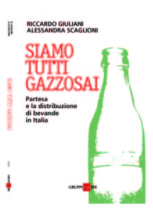Illustrate alla presentazione del libro “Siamo tutti Gazzosai” edito dal Gruppo 24 Ore, Le strategie distributive di "Conserve Italia" per il fuori casa