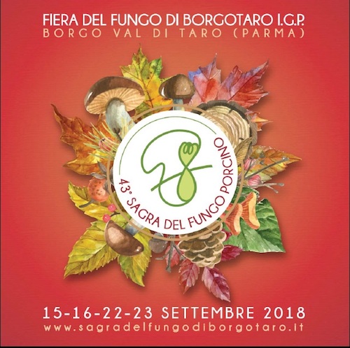 Fiera del Fungo di Borgotaro - nei weekend del 15, 16 e 22, 23 settembre 2018